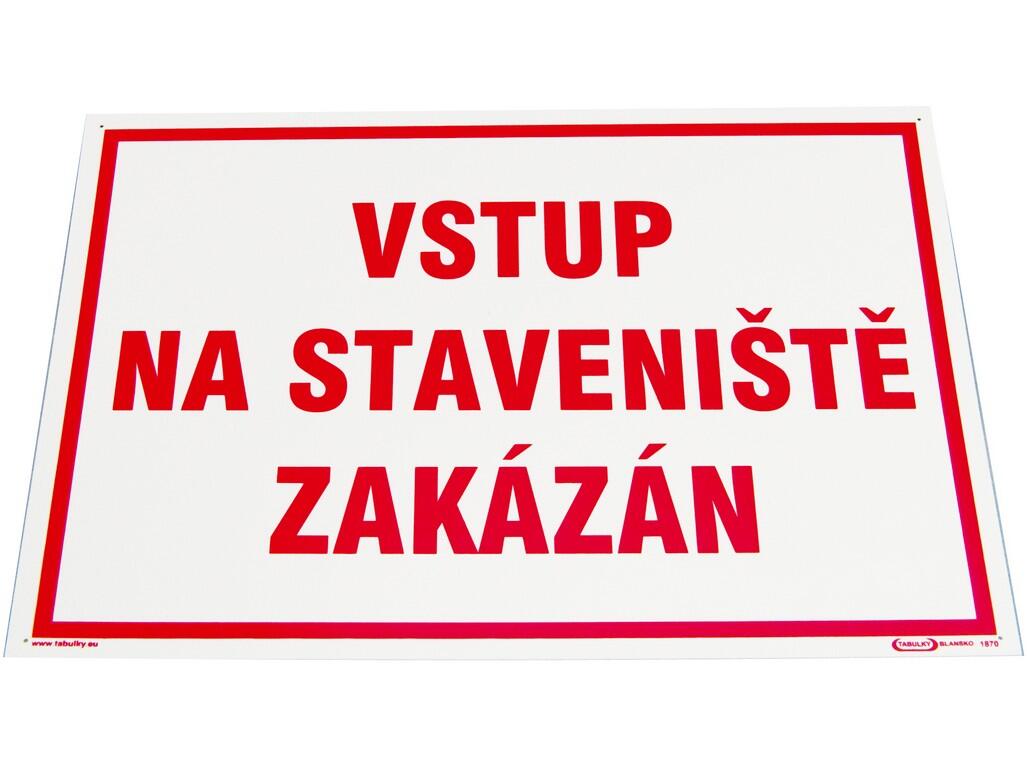 Drogerie Tabulka "Vstup na staveniště zakázán" Velikost: 297x420 mm (A3), vel. 297x420 mm (A3)